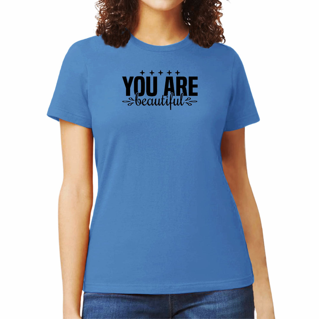 Womens Graphic T-shirt you are Beautiful - Inspiration Affirmation, - Womens