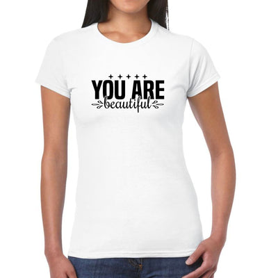 Womens Graphic T - shirt You Are Beautiful - Inspiration Affirmation, | T