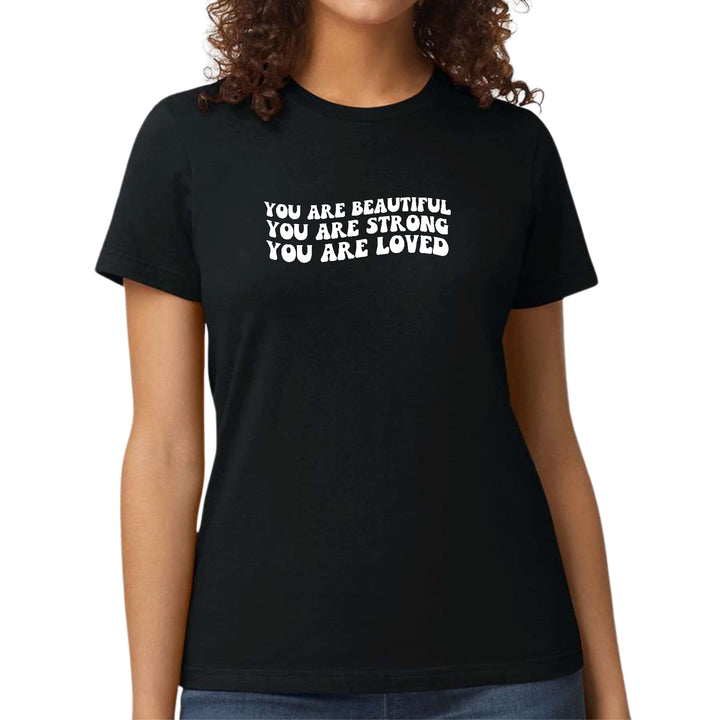 Womens Graphic T-shirt you are Beautiful Strong Loved Inspiration - Womens