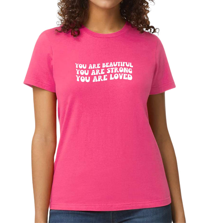 Womens Graphic T-shirt you are Beautiful Strong Loved Inspiration - Womens