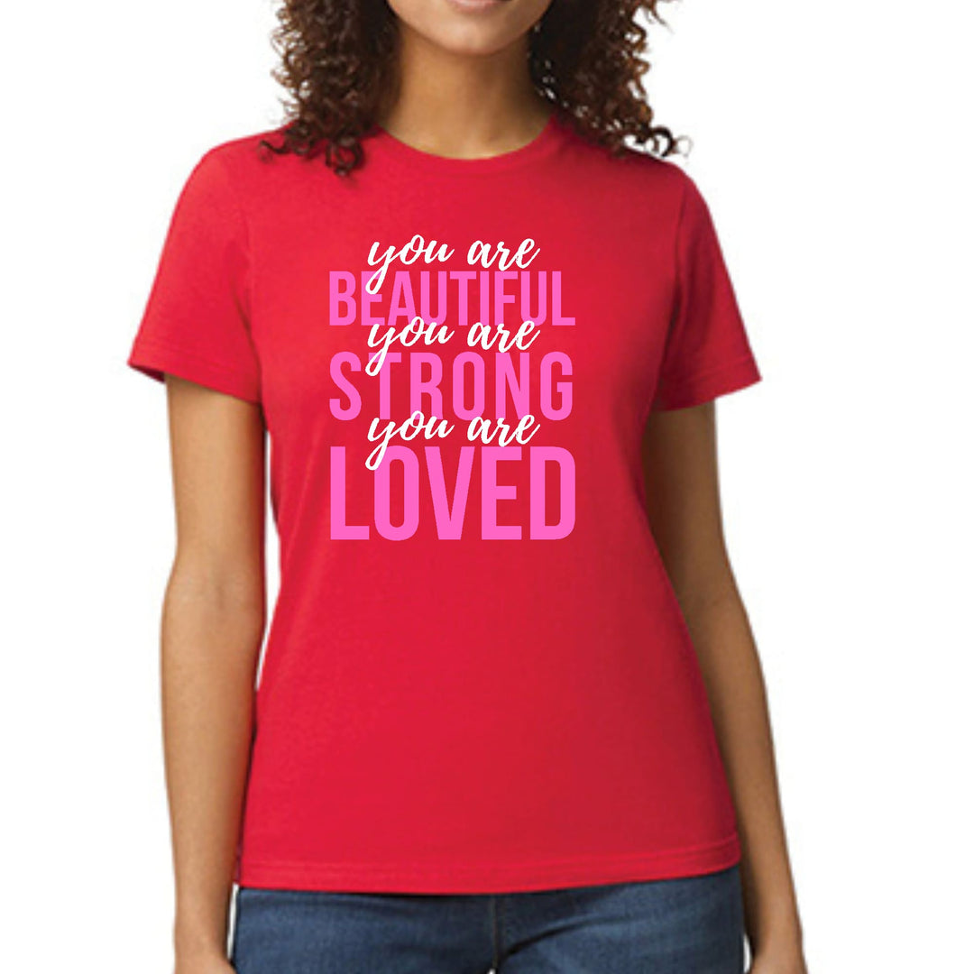 Womens Graphic T-shirt you are Beautiful Strong Loved Inspiration - Womens