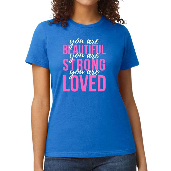 Womens Graphic T-shirt you are Beautiful Strong Loved Inspiration - Womens