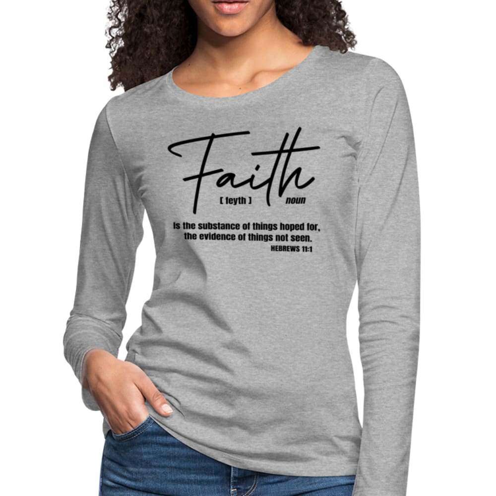 Womens Graphic Tee Faith is the Substance of Things Hoped for Long Sleeve