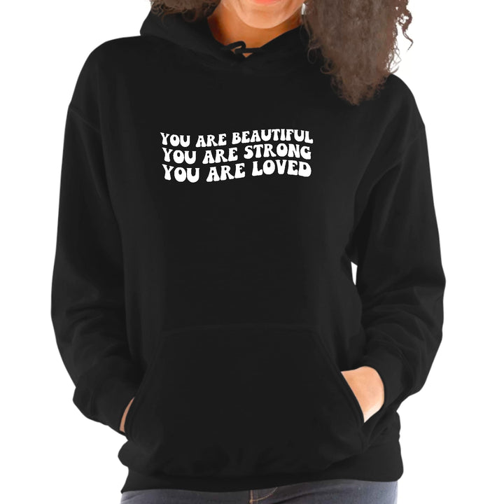 Womens Hoodie you are Beautiful Strong Loved Inspiration Affirmation - Womens