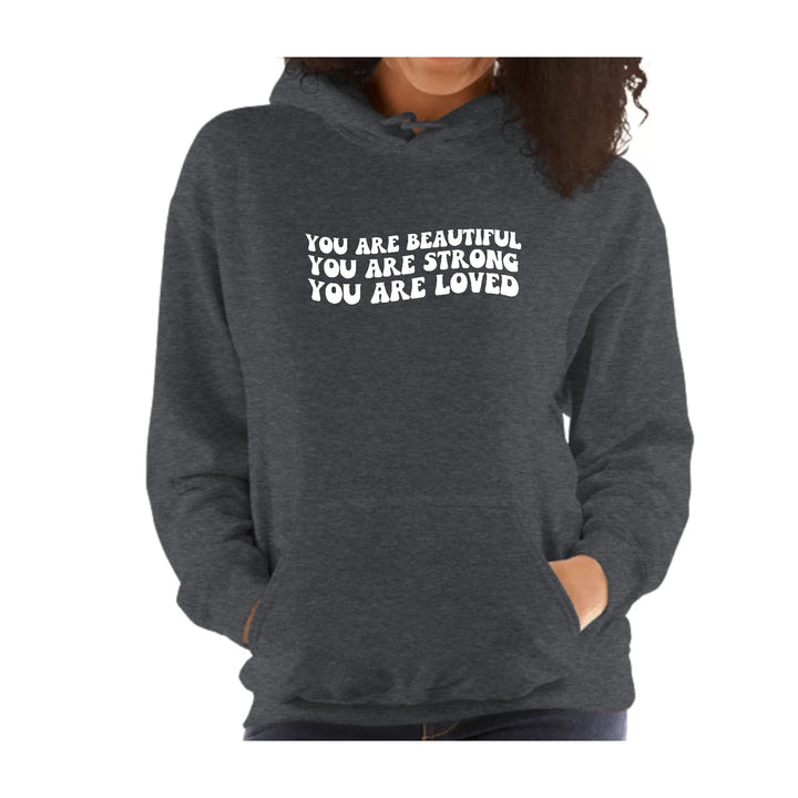 Womens Hoodie you are Beautiful Strong Loved Inspiration Affirmation - Womens