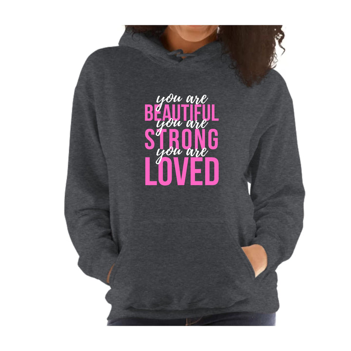 Womens Hoodie you are Beautiful Strong Loved Inspiration Affirmation - Womens