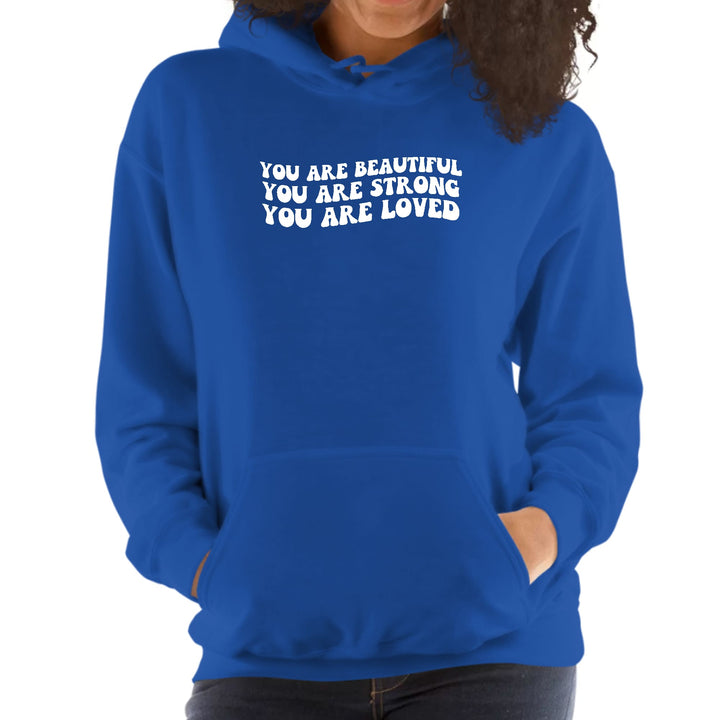 Womens Hoodie you are Beautiful Strong Loved Inspiration Affirmation - Womens