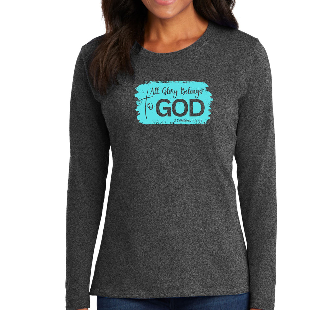 Womens Long Sleeve Graphic T-shirt - All Glory Belongs to God - Womens