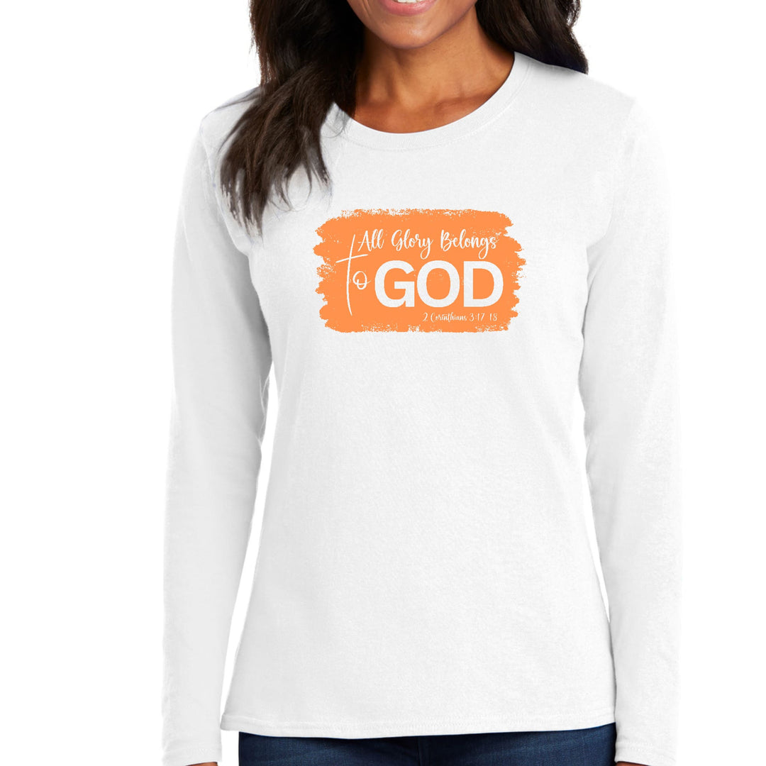 Womens Long Sleeve Graphic T-shirt - All Glory Belongs to God - Womens