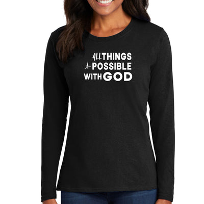Womens Long Sleeve Graphic T-shirt - All Things Are Possible With God - Womens