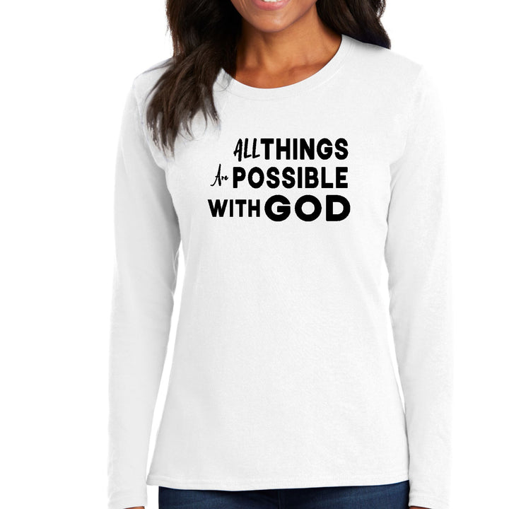 Womens Long Sleeve Graphic T-shirt - All Things are Possible with God - Womens