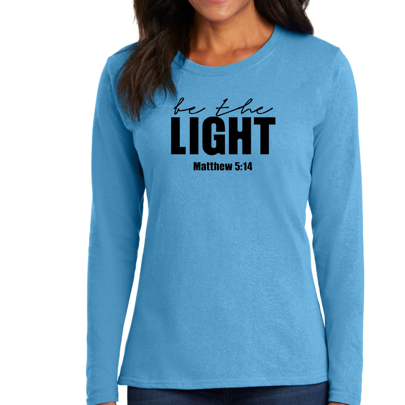 Womens Long Sleeve Graphic T-shirt Be The Light Inspirational Art - Womens
