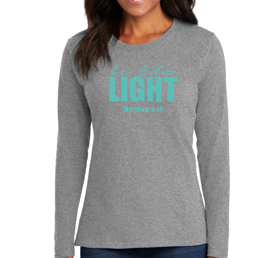 Womens Long Sleeve Graphic T-shirt Be The Light Print - Womens | T-Shirts