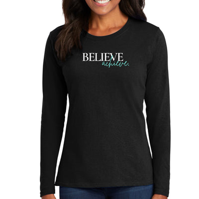 Womens Long Sleeve Graphic T - shirt Believe And Achieve - T - Shirts Sleeves