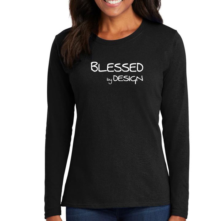 Womens Long Sleeve Graphic T-shirt Blessed by Design - Inspirational - Womens