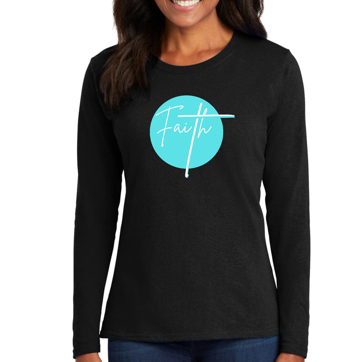 Womens Long Sleeve Graphic T-shirt Faith - Christian Affirmation - Womens