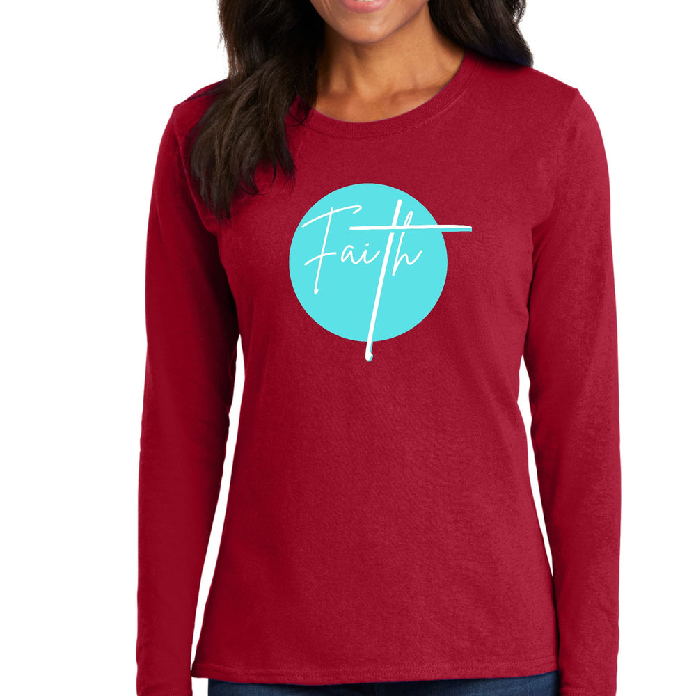 Womens Long Sleeve Graphic T-shirt Faith - Christian Affirmation - Womens