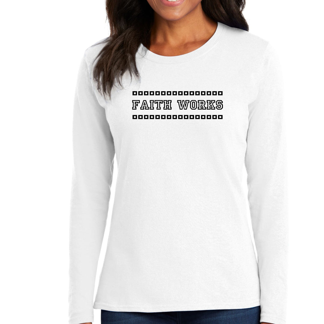 Womens Long Sleeve Graphic T-shirt Faith Works - Womens | T-Shirts | Long