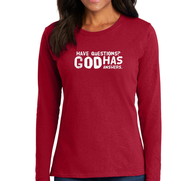 Womens Long Sleeve Graphic T-shirt have Questions God has Answers - Womens