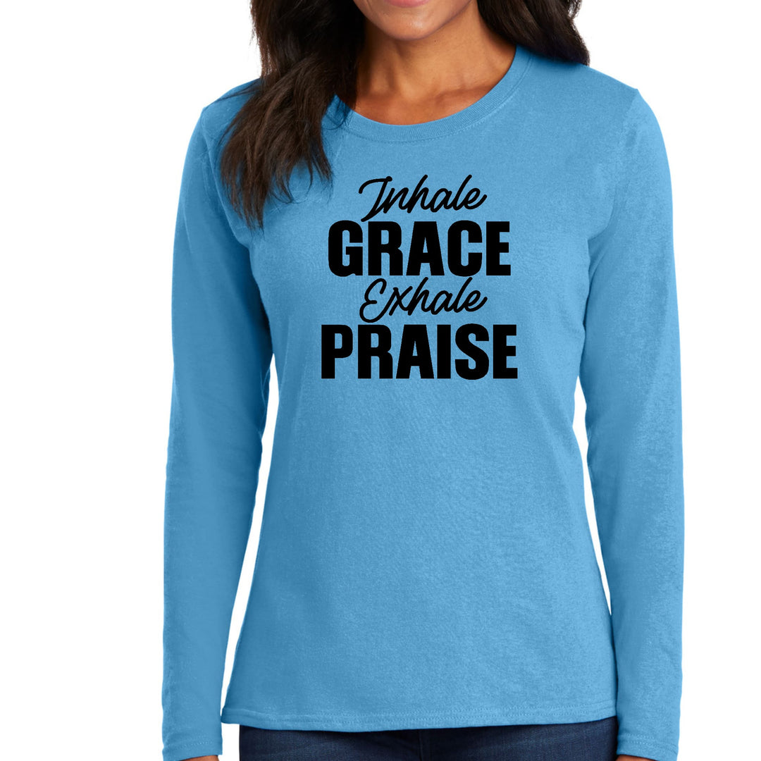 Womens Long Sleeve Graphic T-shirt Inhale Grace Exhale Praise Black - Womens