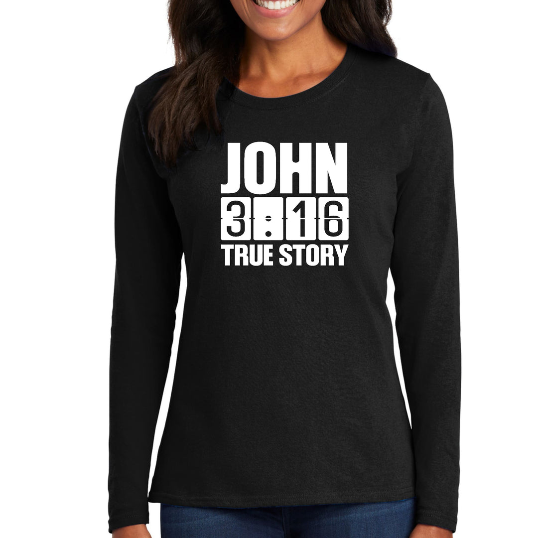 Womens Long Sleeve Graphic T-shirt John 3:16 True Story Print - Womens