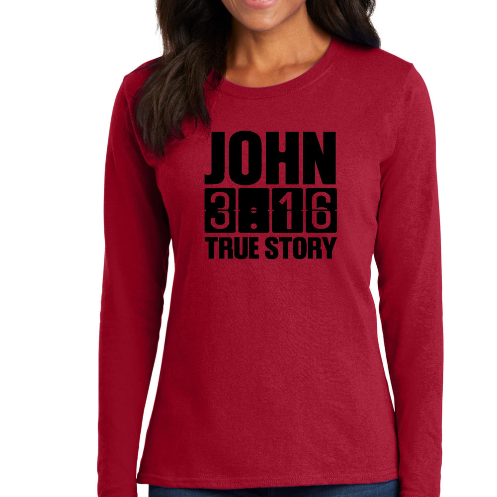 Womens Long Sleeve Graphic T-shirt John 3:16 True Story Print - Womens