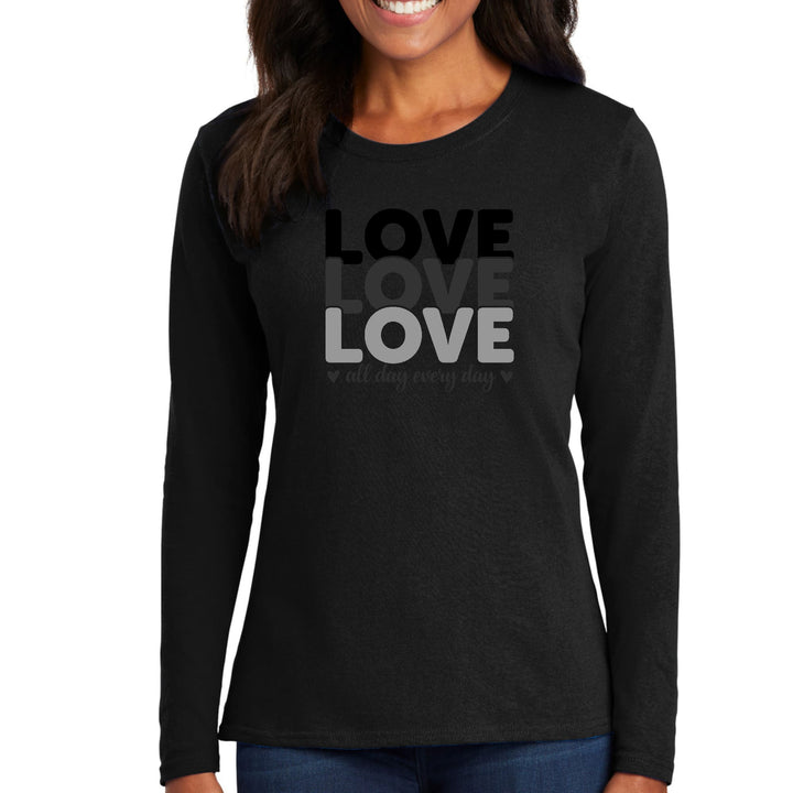 Womens Long Sleeve Graphic T-shirt Love All Day Every Day Black Print - Womens