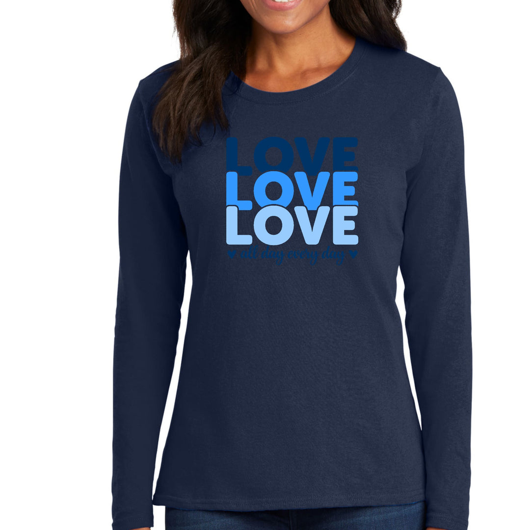 Womens Long Sleeve Graphic T-shirt Love All Day Every Day Blue Print - Womens