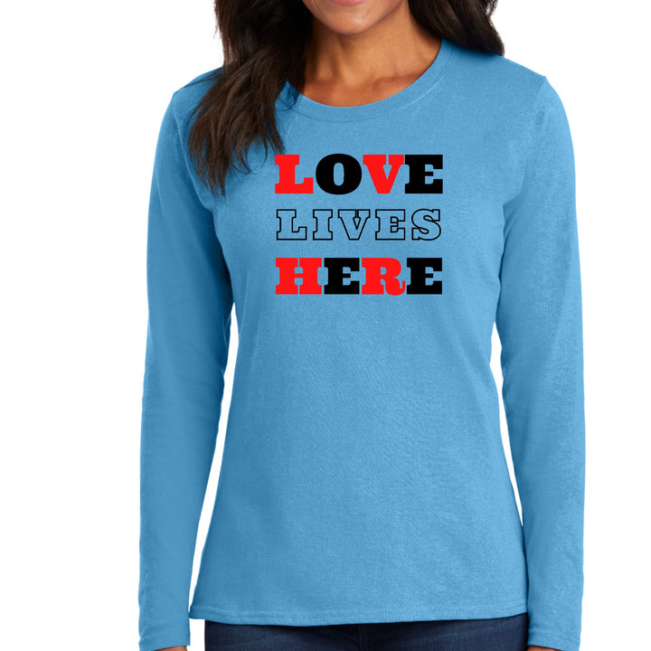 Womens Long Sleeve Graphic T-shirt Love Lives Here Christian Red - Womens