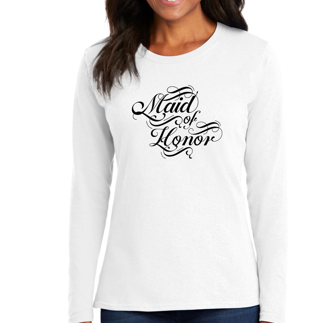 Womens Long Sleeve Graphic T-shirt - Maid of Honor - Wedding Bridal - Womens