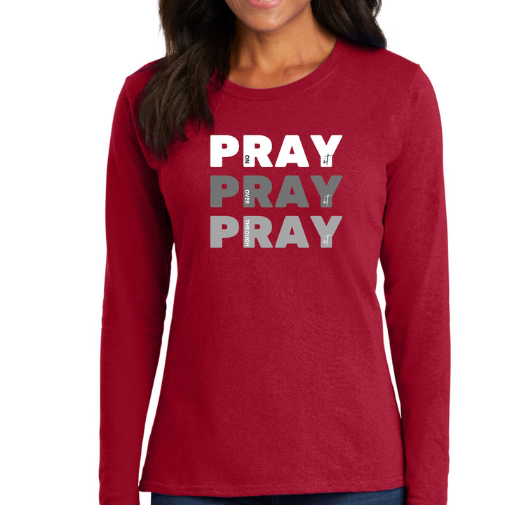 Womens Long Sleeve Graphic T-shirt Pray on it Over it Through - Womens