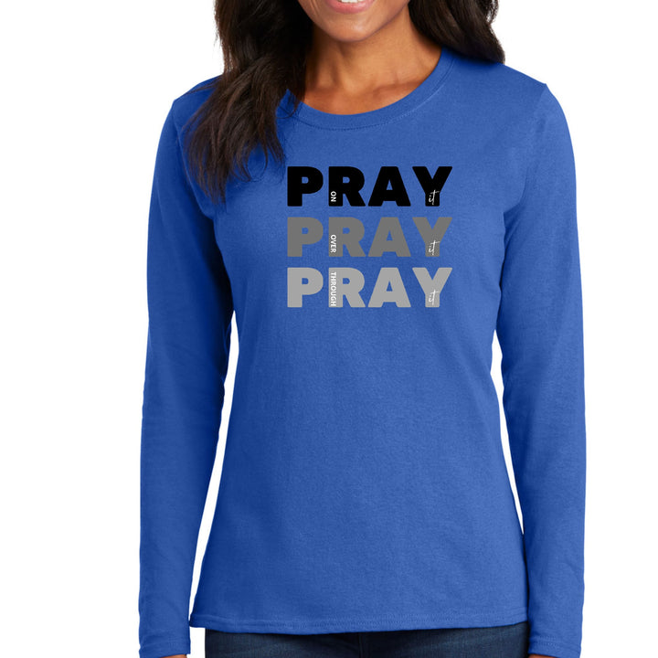 Womens Long Sleeve Graphic T-shirt Pray On It Over It Through - Womens