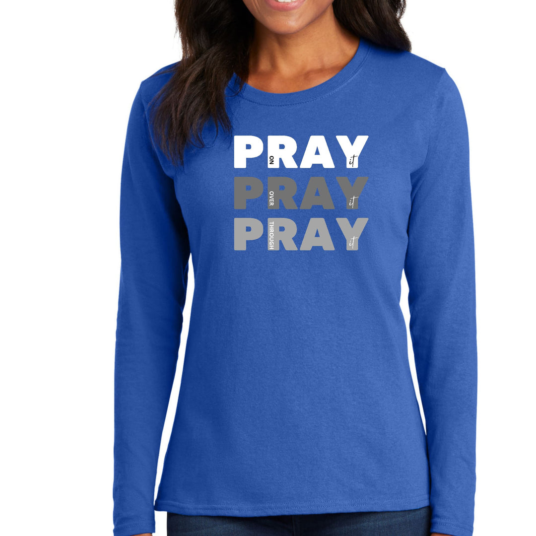 Womens Long Sleeve Graphic T-shirt Pray on it Over it Through - Womens