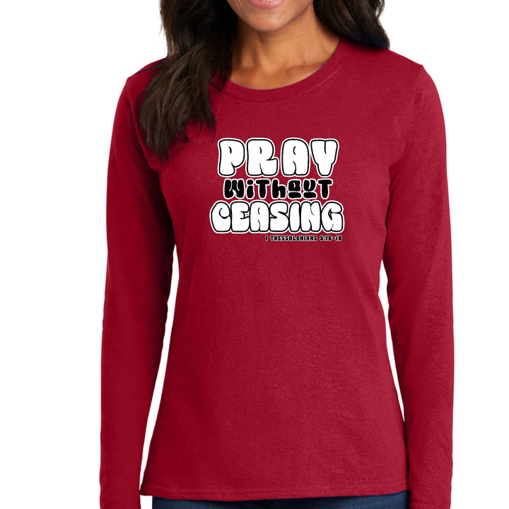 Womens Long Sleeve Graphic T-shirt - Pray Without Ceasing, - Womens | T-Shirts