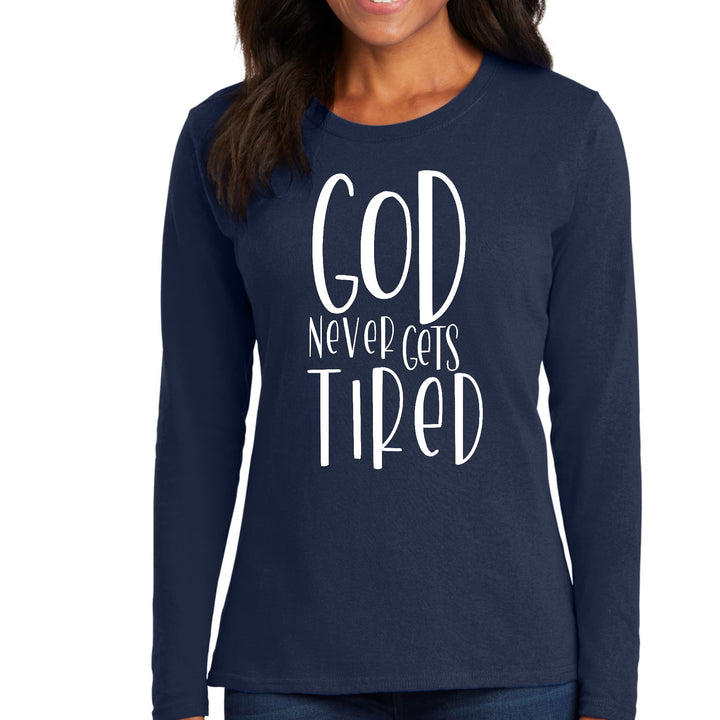 Womens Long Sleeve Graphic T-shirt Say it Soul - God Never Gets Tired - Womens