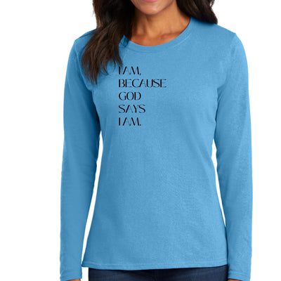 Womens Long Sleeve Graphic T-shirt Say It Soul i Am Because God - Womens