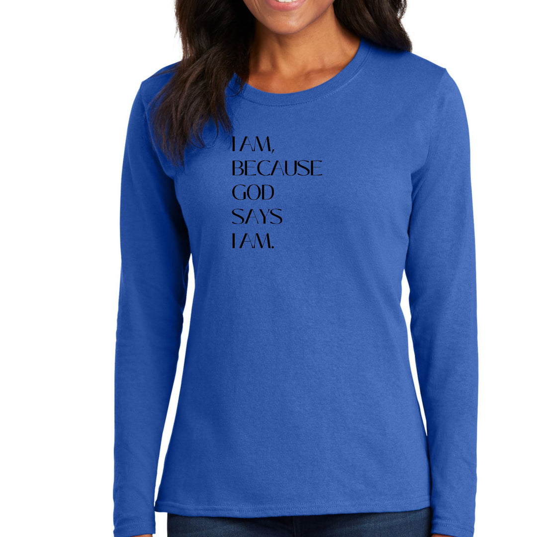 Womens Long Sleeve Graphic T-shirt - Say it Soul - i am Because God - Womens