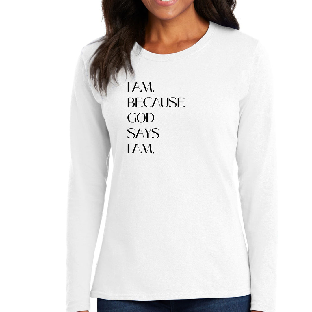 Womens Long Sleeve Graphic T-shirt Say it Soul i am Because God - Womens