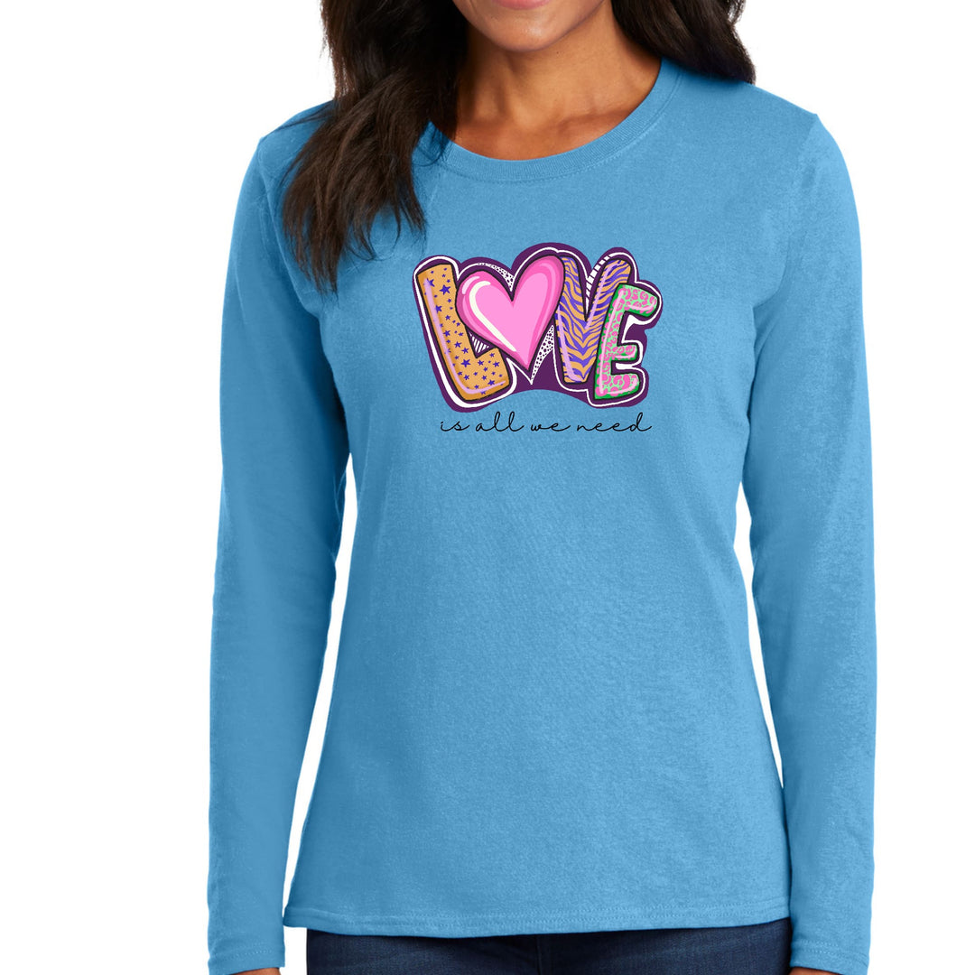 Womens Long Sleeve Graphic T-shirt Say it Soul - Love is All we Need - Womens