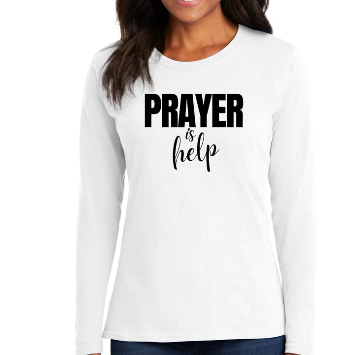 Womens Long Sleeve Graphic T-shirt - Say it Soul - Prayer is Help, - Womens