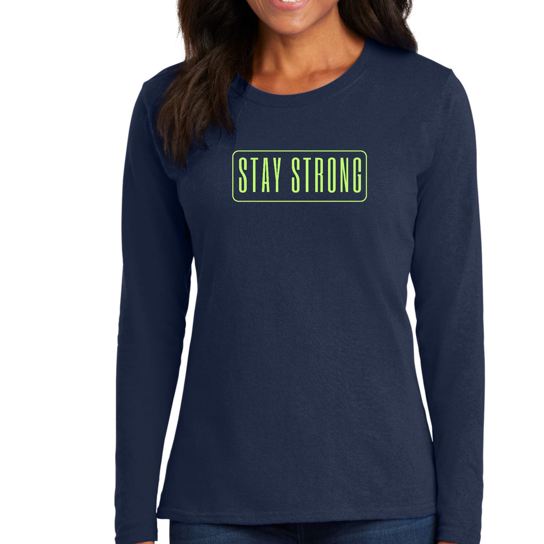 Womens Long Sleeve Graphic T-shirt - Stay Strong Neon Print