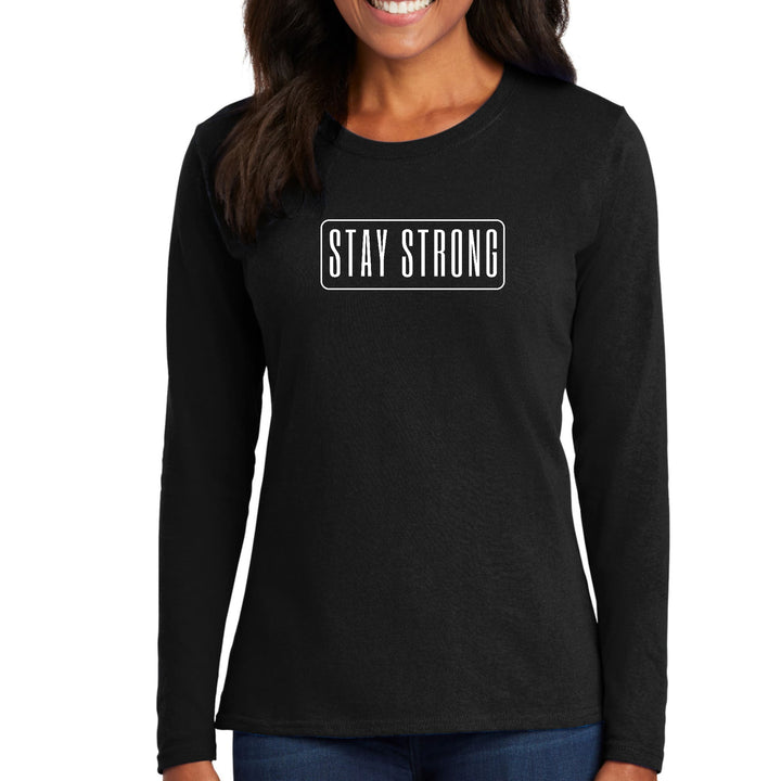 Womens Long Sleeve Graphic T-shirt Stay Strong Print - Womens | T-Shirts | Long