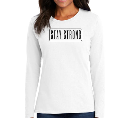 Womens Long Sleeve Graphic T - shirt Stay Strong Print - T - Shirts Sleeves
