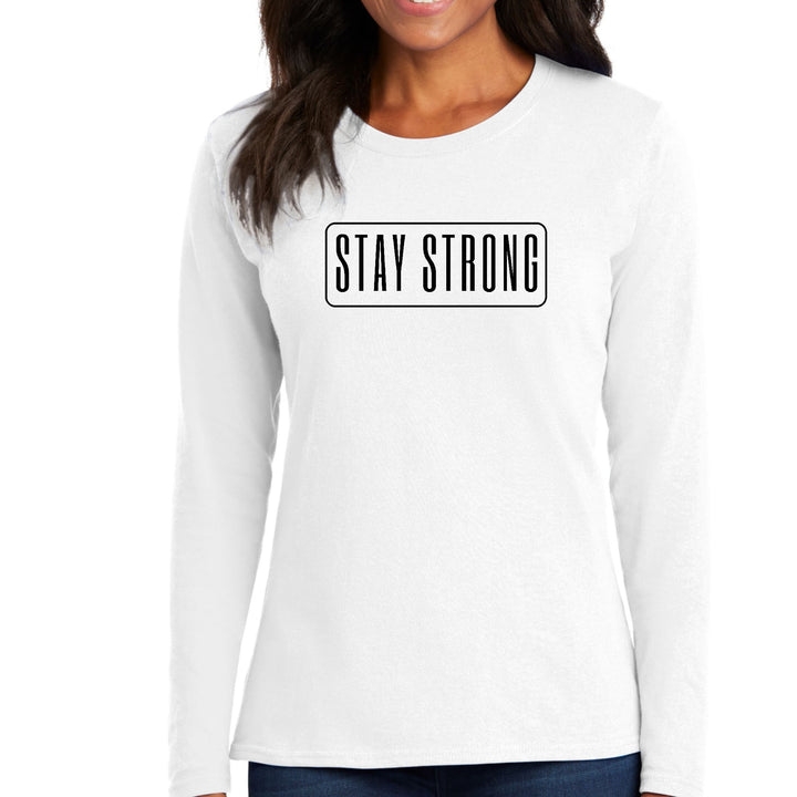 Womens Long Sleeve Graphic T-shirt - Stay Strong Print - Womens | T-Shirts