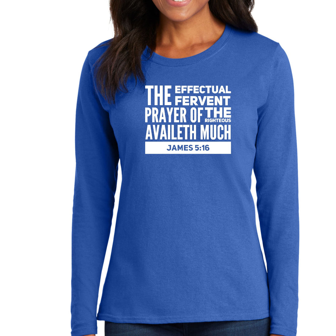 Womens Long Sleeve Graphic T-shirt the Effectual Fervent Prayer - Womens