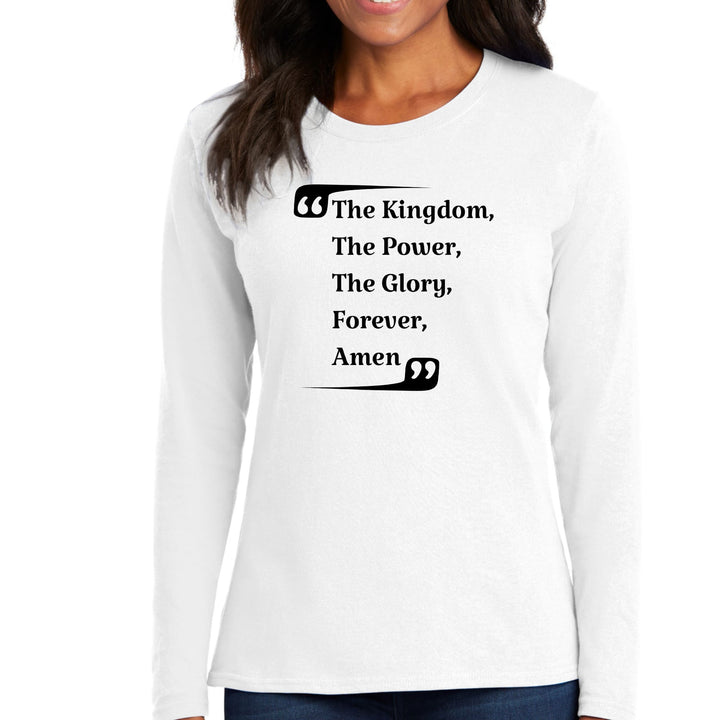 Womens Long Sleeve Graphic T-shirt the Kingdom the Power the Glory - Womens