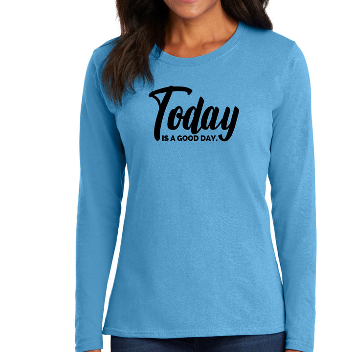 Womens Long Sleeve Graphic T-shirt Today Is a Good Day Black - Womens