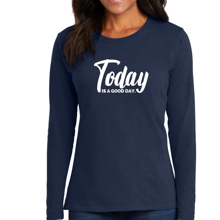 Womens Long Sleeve Graphic T-shirt Today Is a Good Day - Womens | T-Shirts