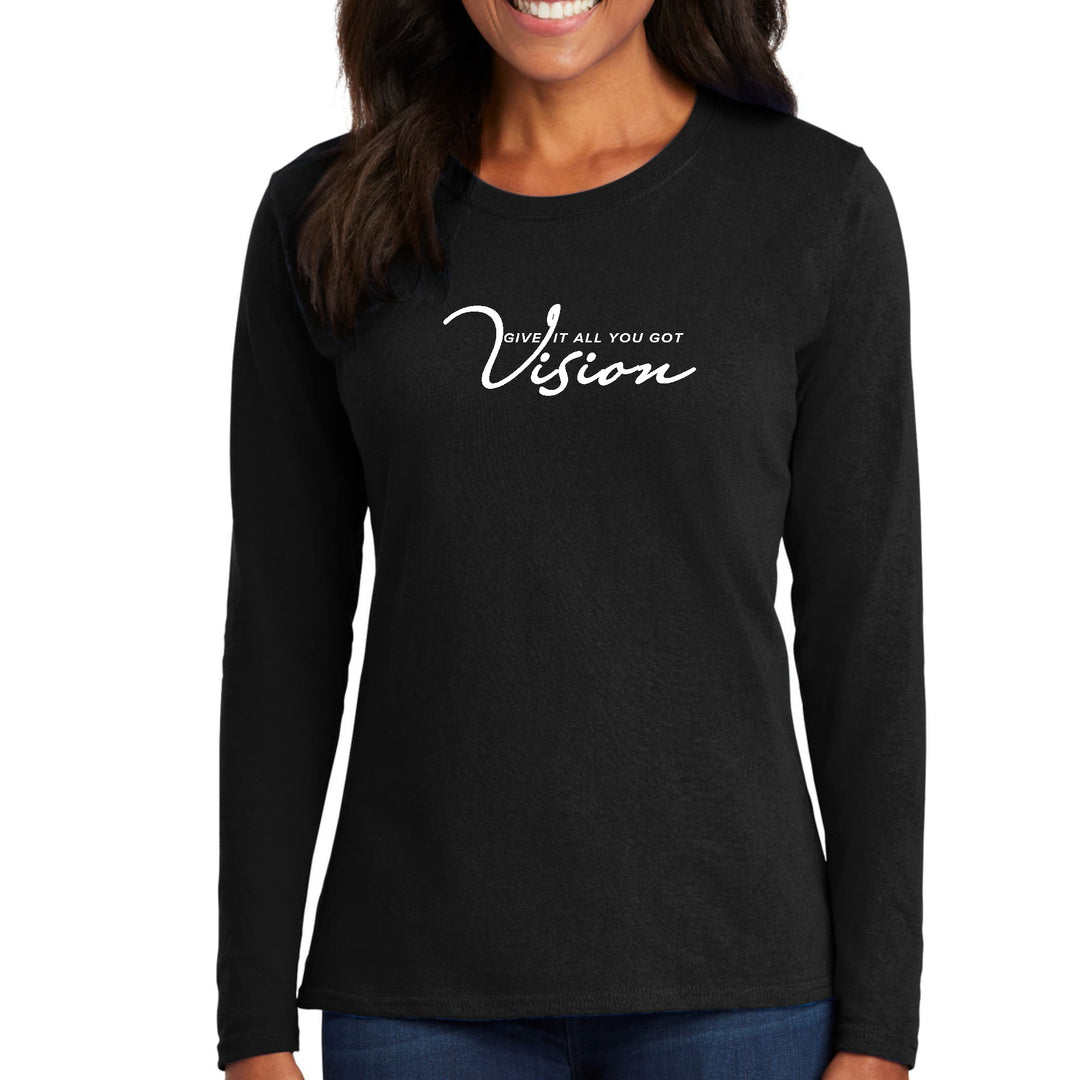 Womens Long Sleeve Graphic T-shirt Vision - Give it All you Got - Womens