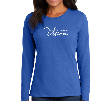 Womens Long Sleeve Graphic T-shirt Vision - Give It All You Got - Womens